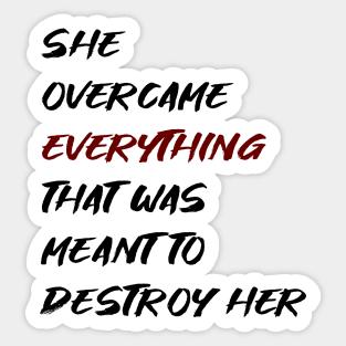 She overcame everything Sticker